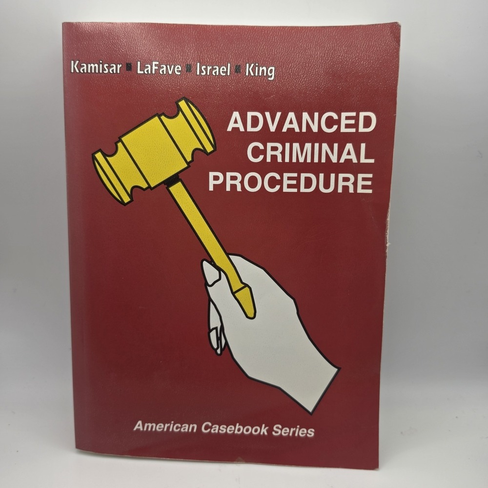 Advanced Criminal Procedure: Cases Comments & Questions 9780314263711